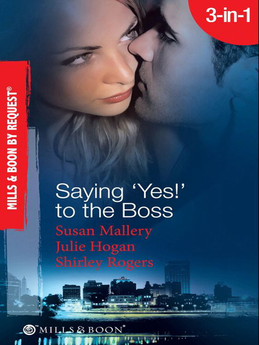 Title details for Saying 'Yes!' to the Boss by Susan Mallery - Available